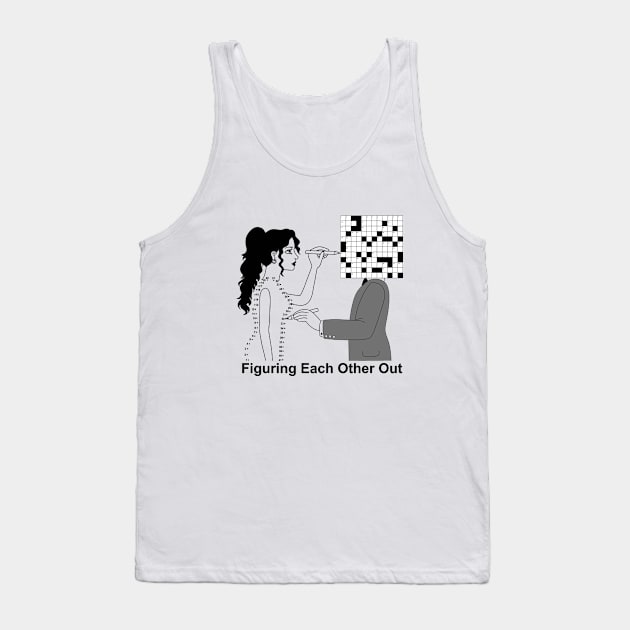 Figuring Each Other Out Tank Top by Printadorable